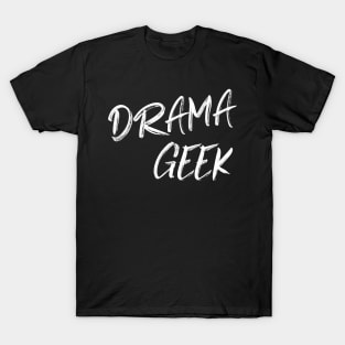 Drama Geek T-Shirt